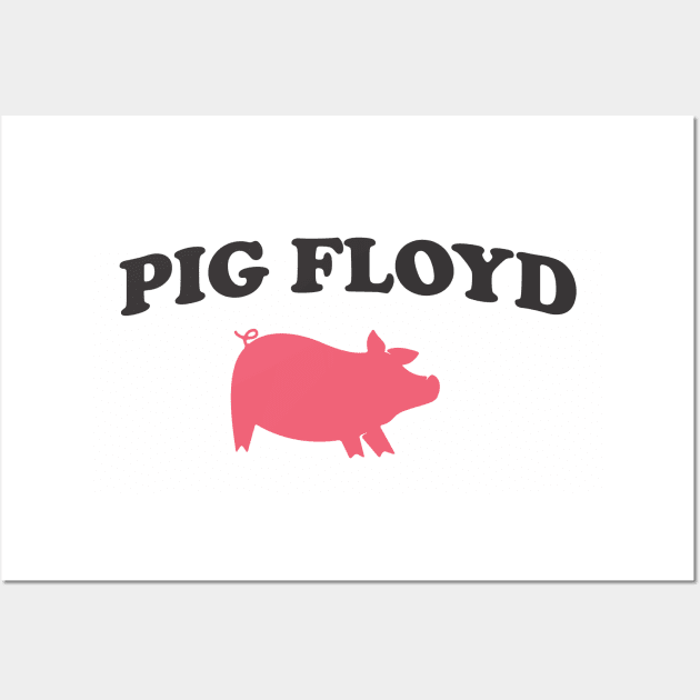 Pig Floyd - Pink Pig Wall Art by Buckle Up Tees